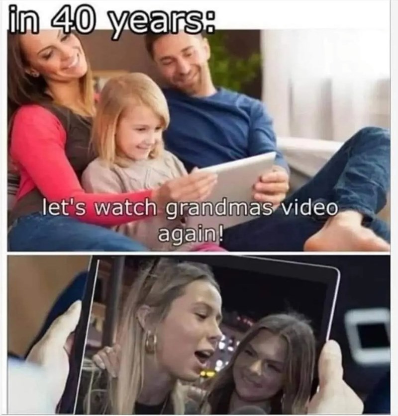 40-years-lets-watch-grandmas-video-again.jpeg