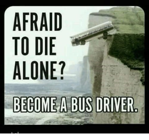 afraid-die-alone-become-bus-driver.jpeg