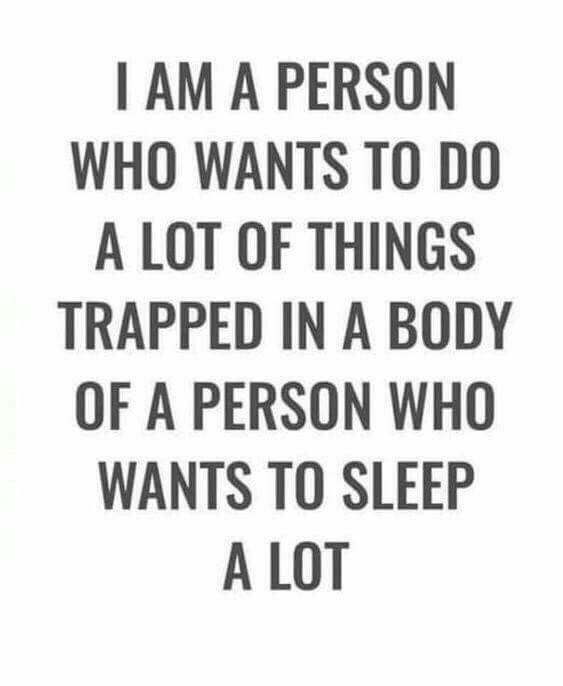 am-person-who-wants-do-lot-things-trapped-body-person-who-wants-sleep-lot.jpeg