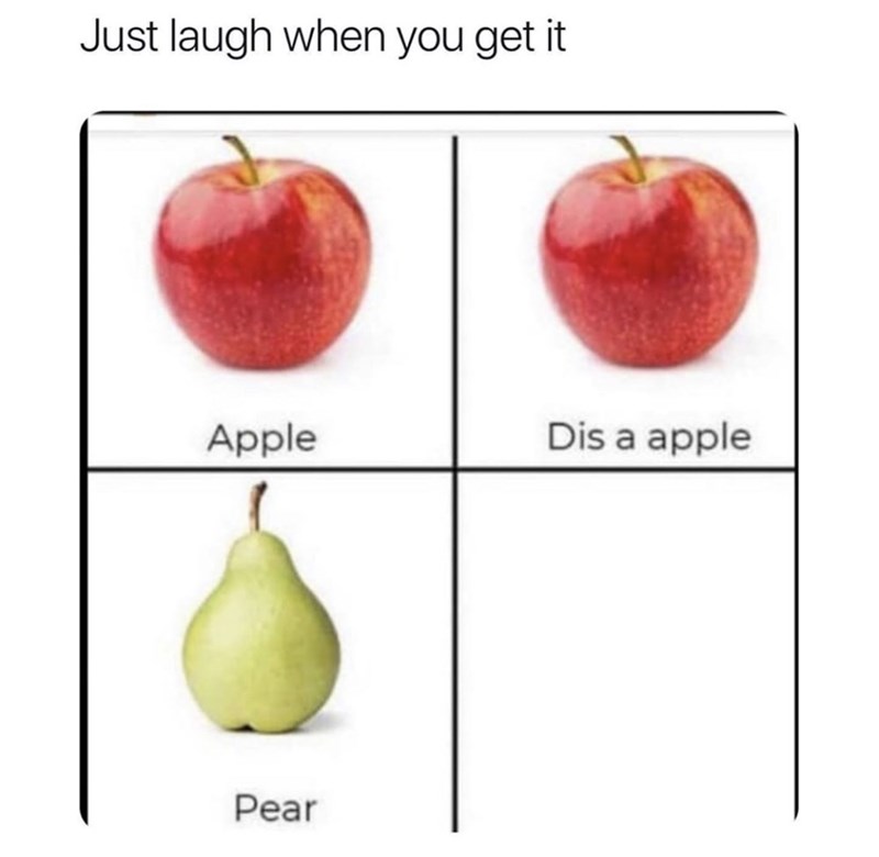 apple-just-laugh-get-apple-dis-apple-pear.jpeg