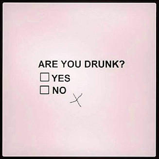 Are you drunk.jpg