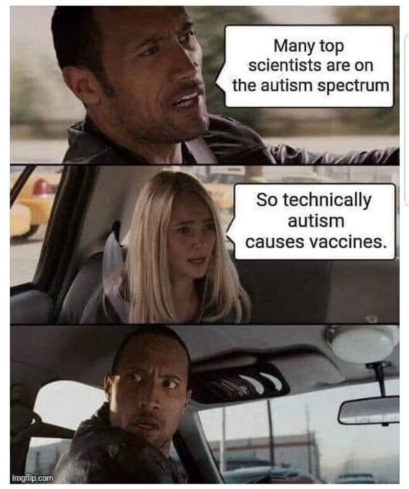 imgflipcom-many-top-scientists-are-on-autism-spectrum-so-technically-autism-causes-vaccines.jpeg