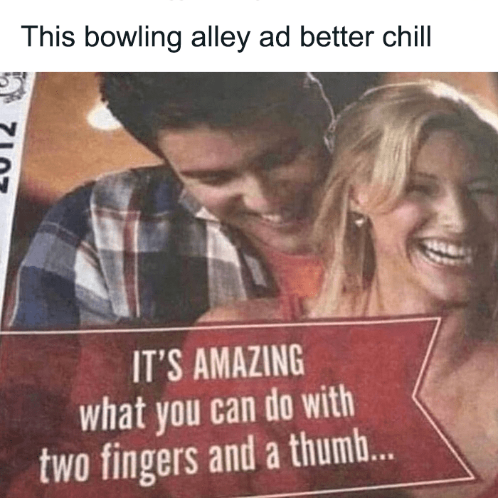 this-bowling-alley-ad-better-chill-s-amazing-can-do-with-two-fingers-and-thumb.png