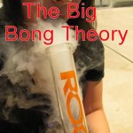 big bong theory.jpg