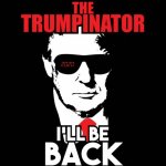 the-trumpinator--ill-be-back--terminator-parody--pro-trump-election-2020-tshirt-large.jpg