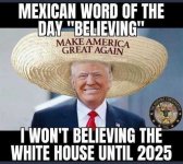 mexican-word-of-day-believing-trump-wont-be-leaving-white-house-until-2025.jpg